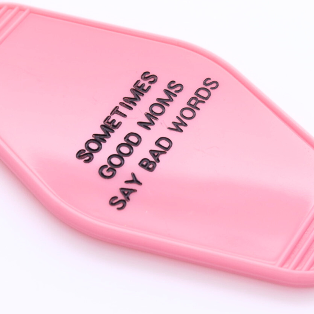 Hot Stamped Motel Keychain Sometimes Good Moms