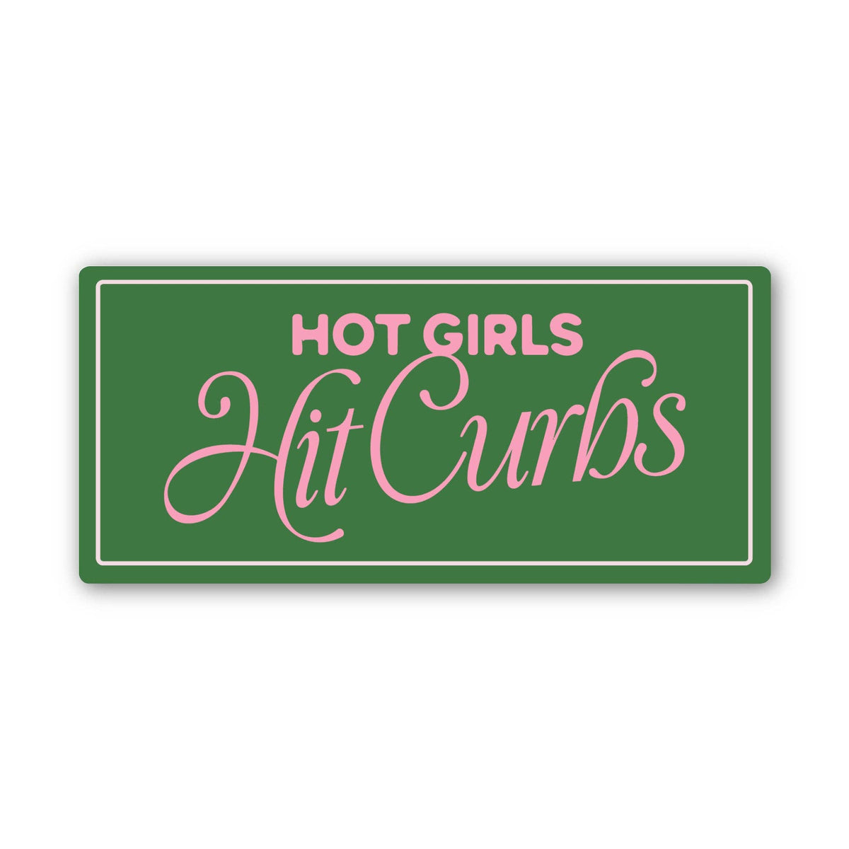 "Hot girls hit curbs" Sticker