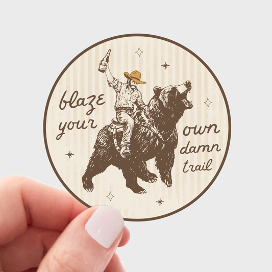 Blaze Your Own Damn Trail Sticker