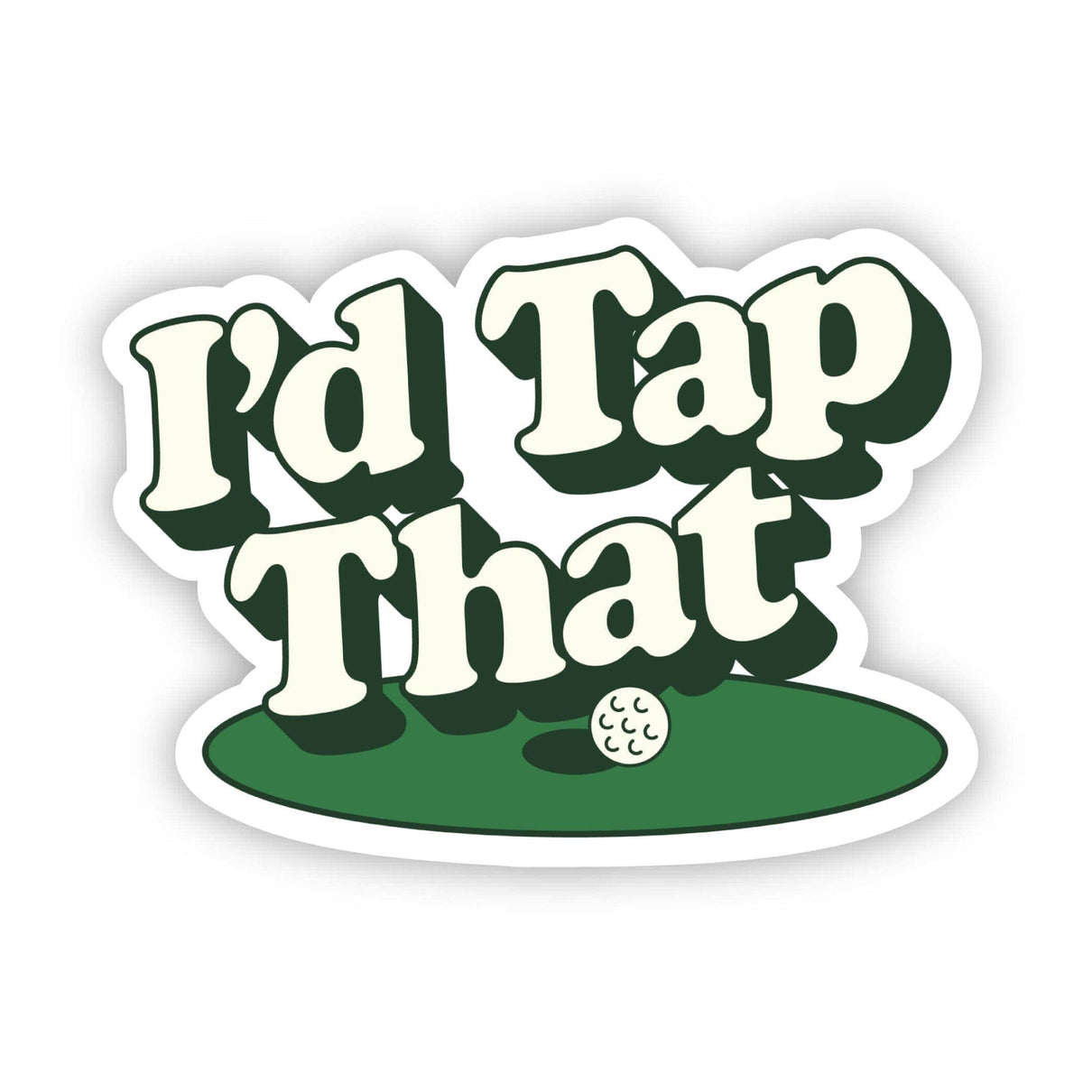 I'd Tap That Golf Putt Sticker