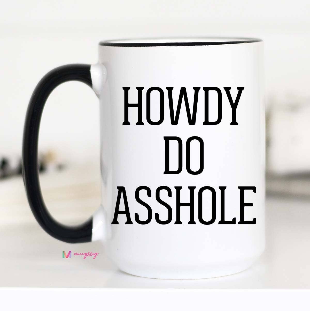 Howdy Do Asshole Mug