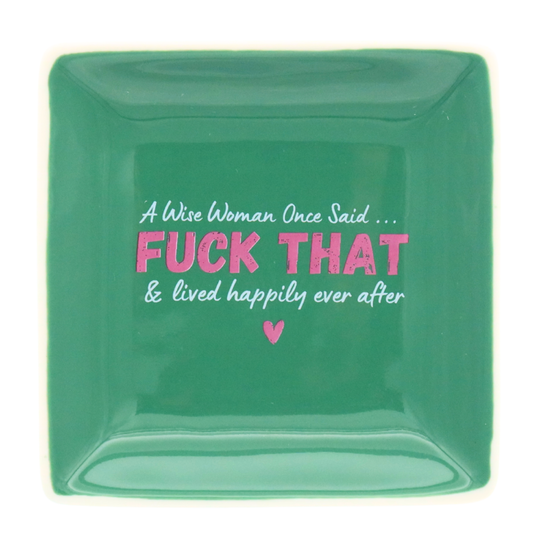 Square Trinket Tray A Wise Woman Once Said