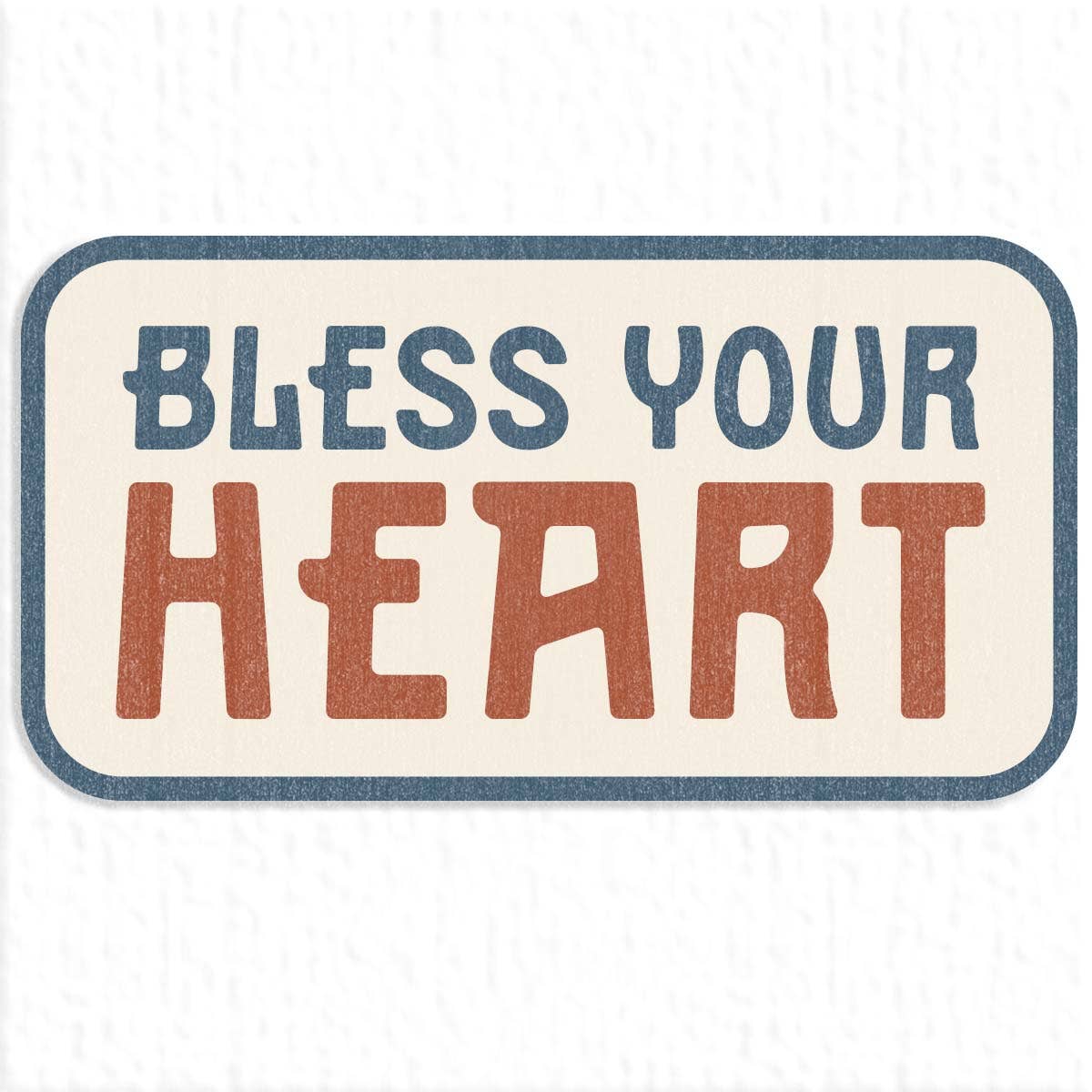 Bless Your Heart Sticker