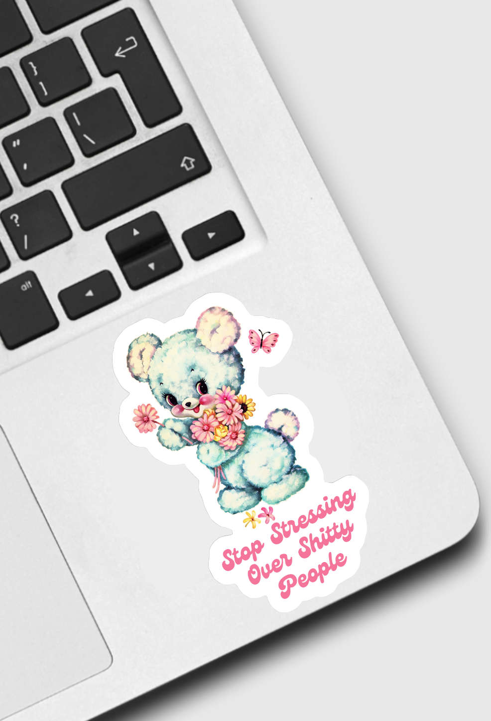 Stop Stressing Over Shitty People Sticker