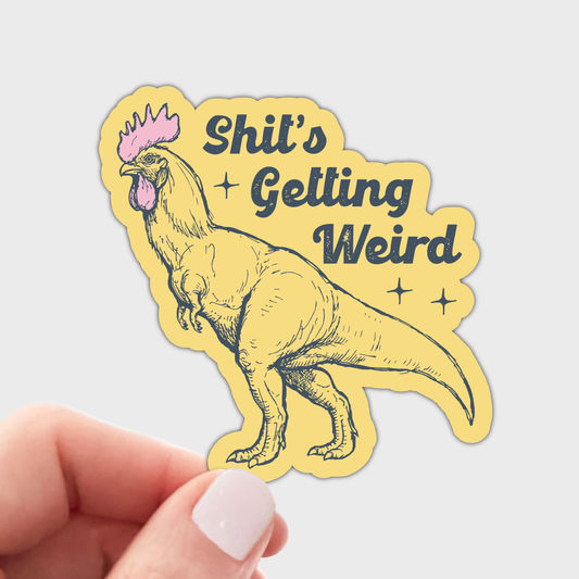 Shit's Getting Weird Sticker