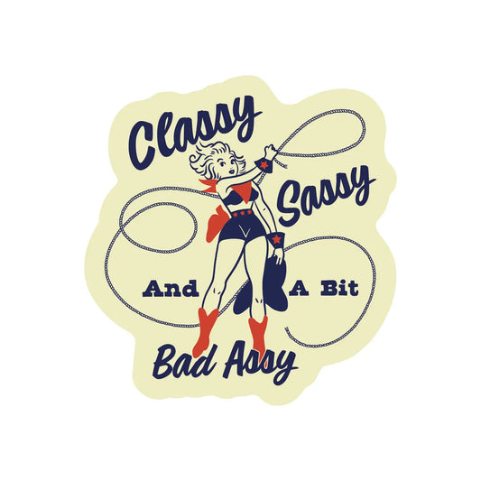 Classy Sassy & Badassy Sticker