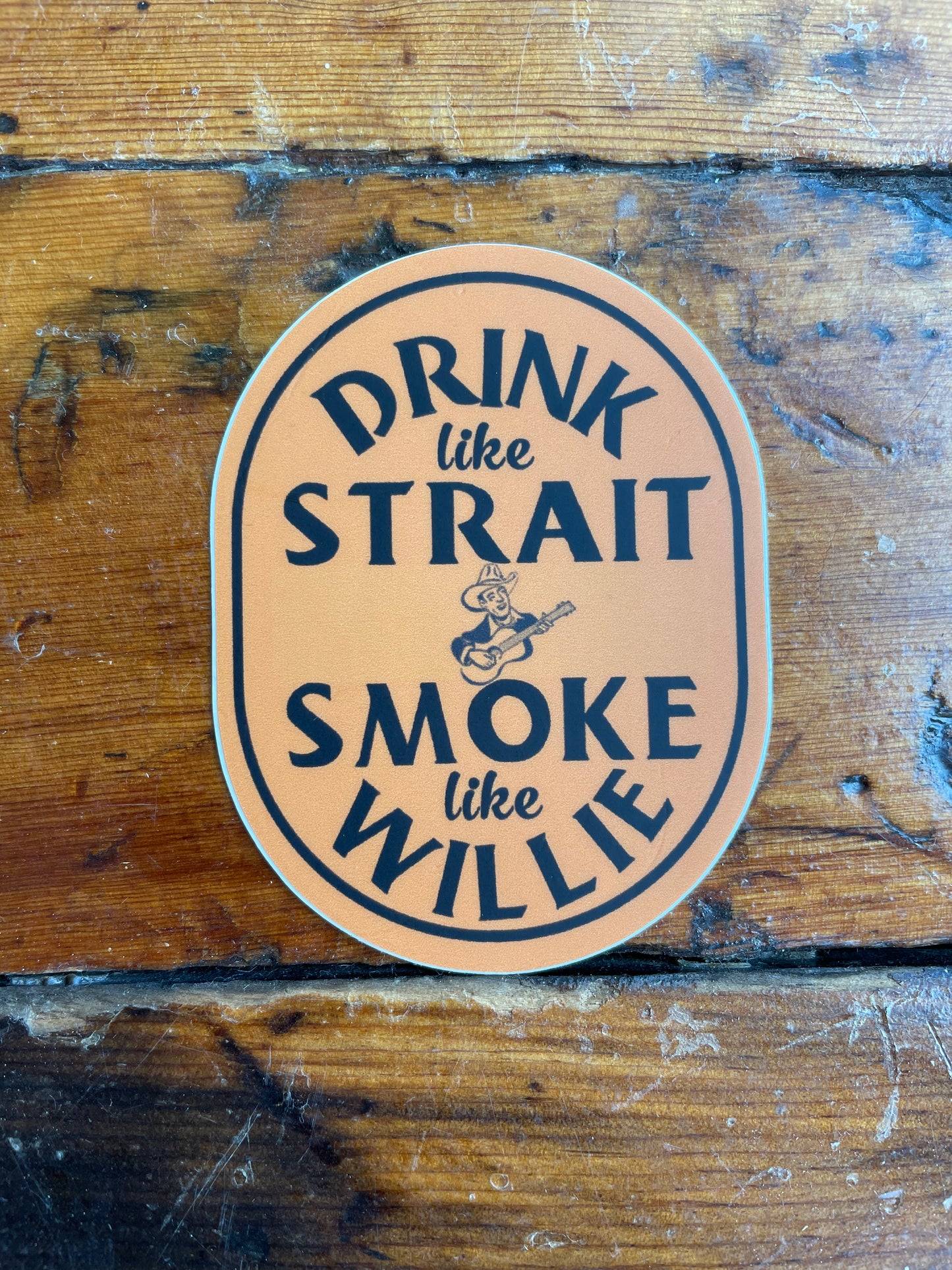 Drink Like Strait & Smoke Like Willie