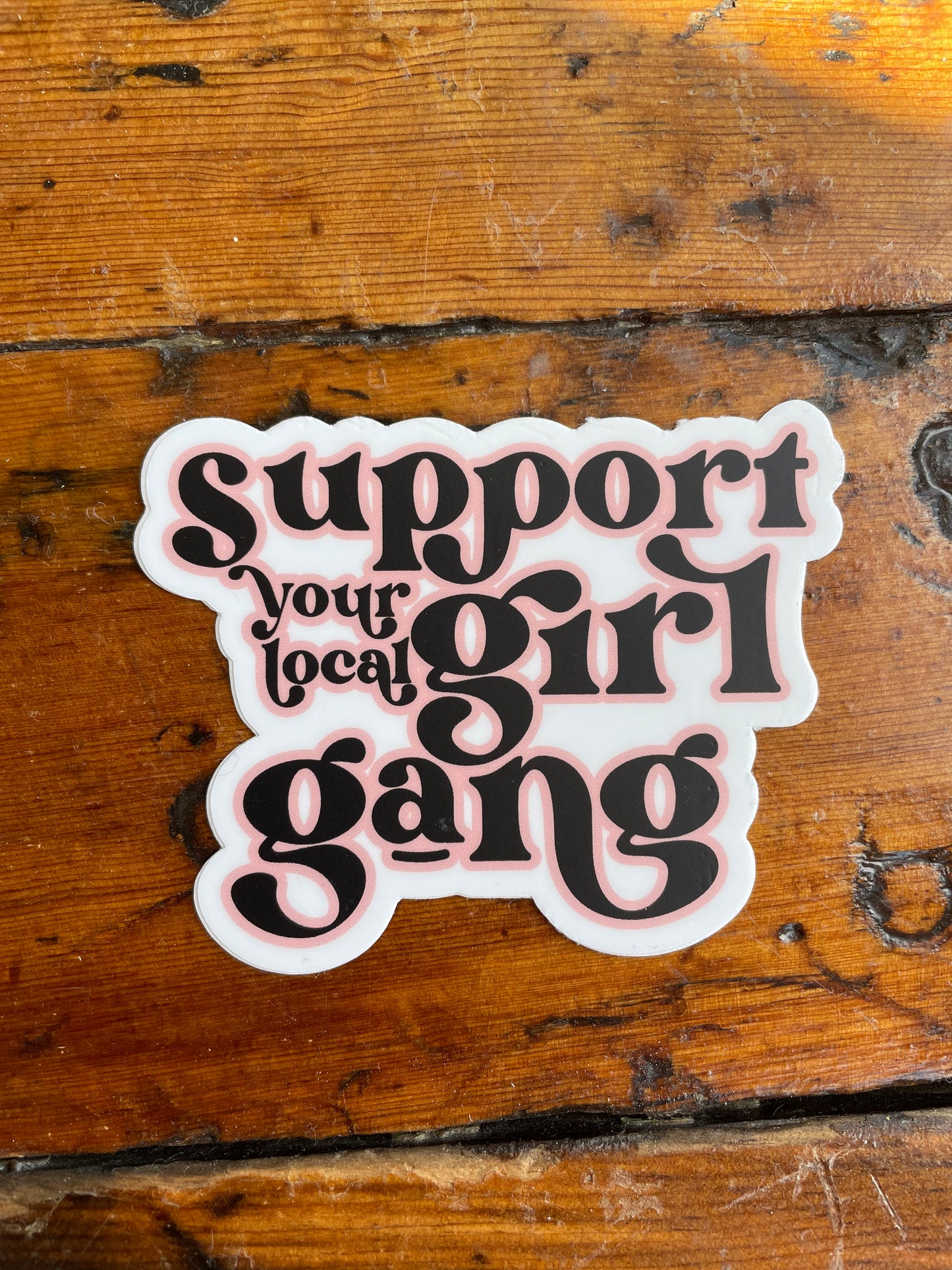 Support Your Local Girl Gang