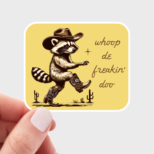 Whoop De Freakin' Doo Sticker