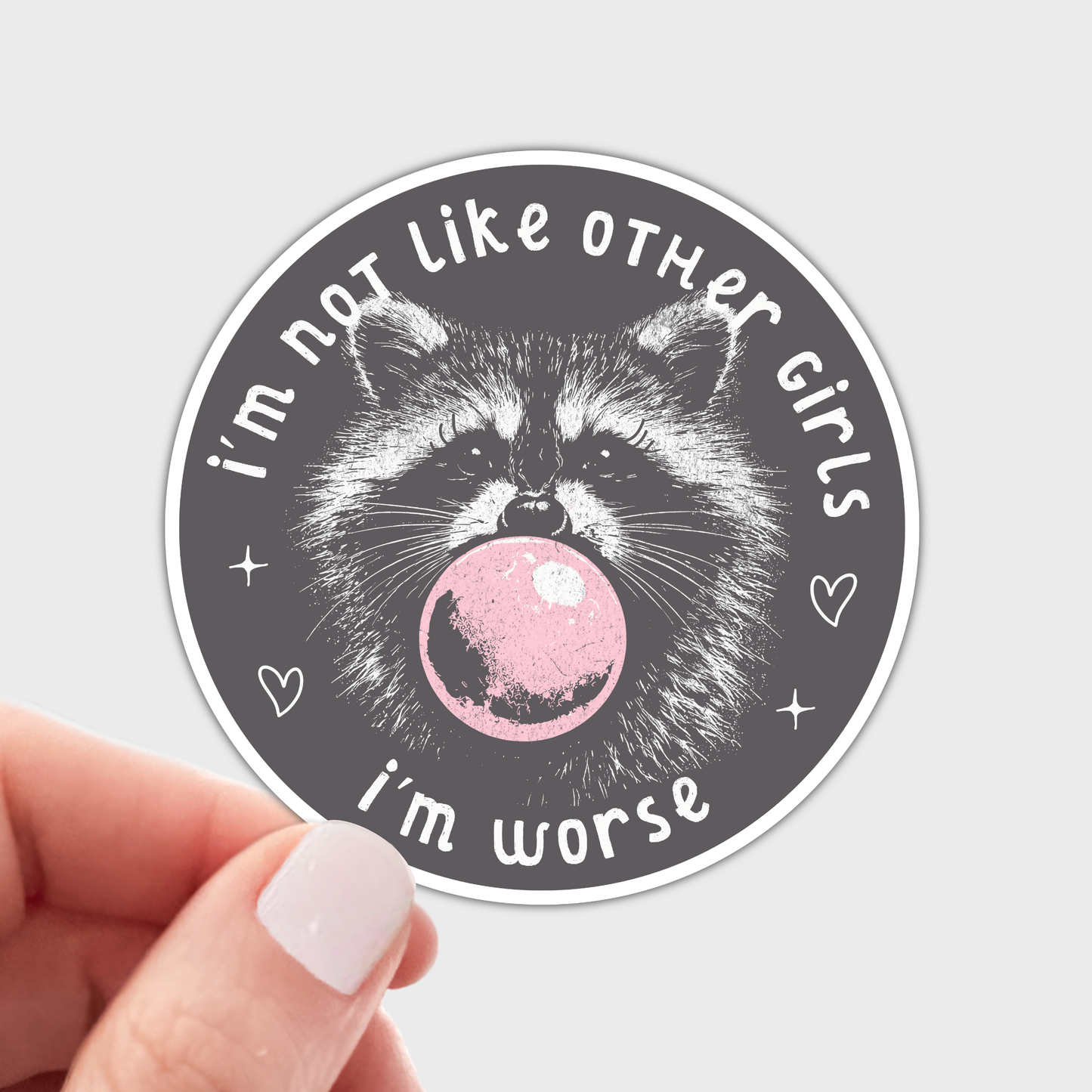I'm Not Like Other Girls I'm Worse Sticker