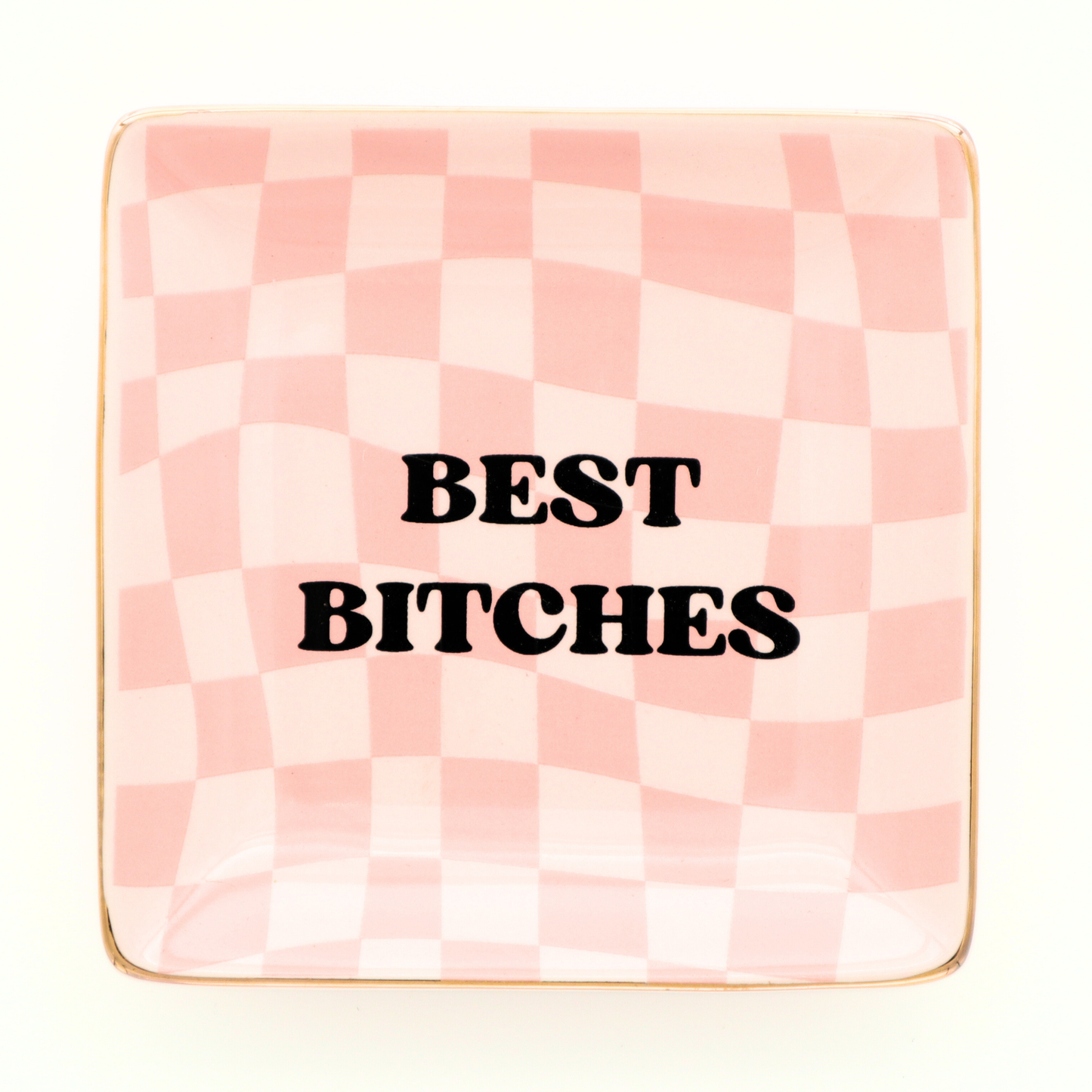 Square Trinket Tray Best Bitches