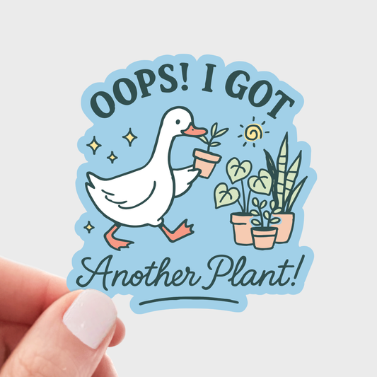 Oops I Got Another Plant Sticker